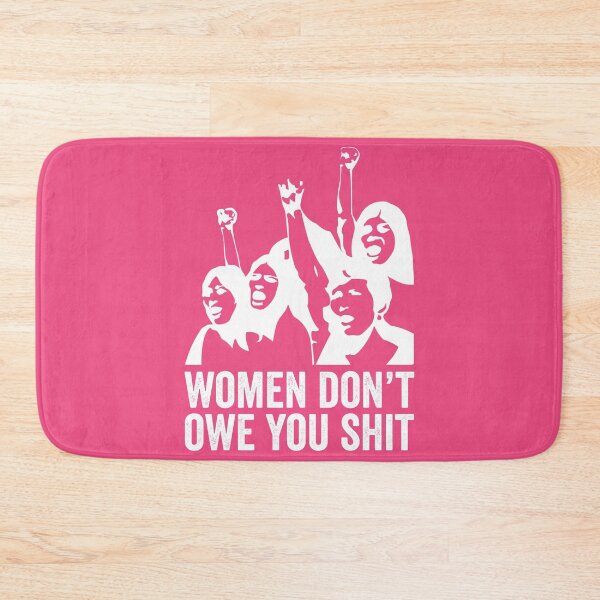 Item preview, Women don't owe you shit designed and sold by HorizonDesignz.