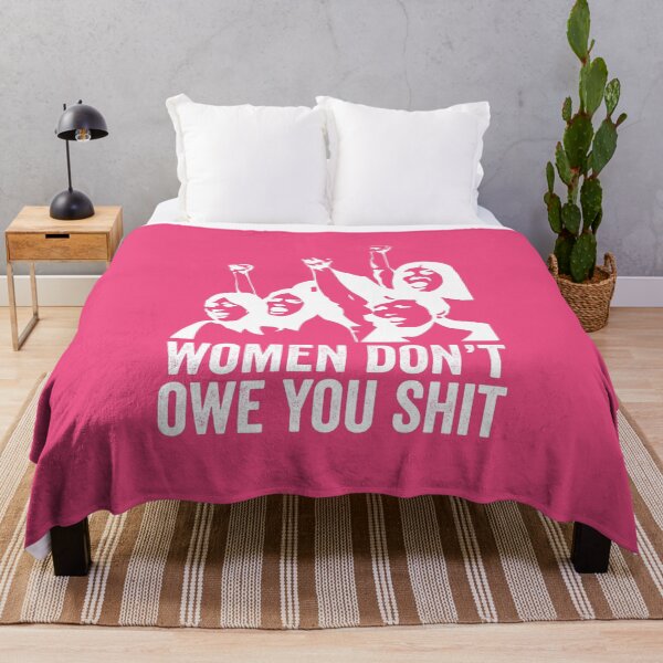 Item preview, Women don't owe you shit designed and sold by HorizonDesignz.
