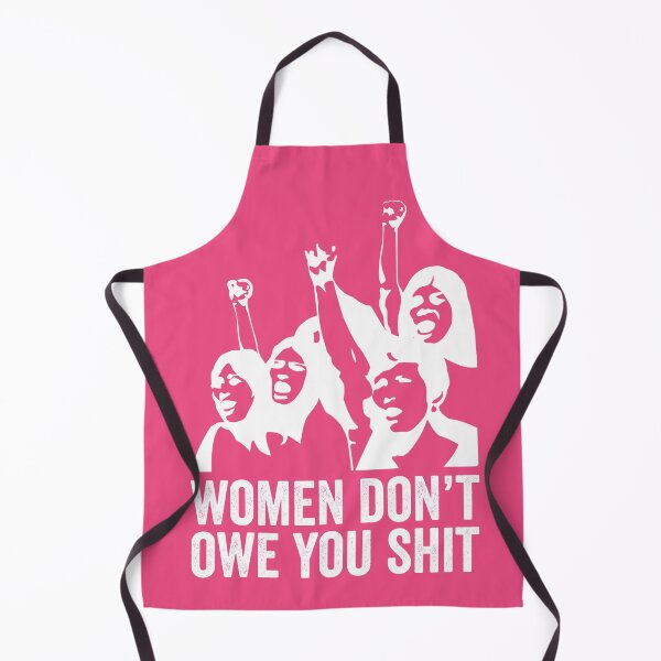 Item preview, Women don't owe you shit designed and sold by HorizonDesignz.