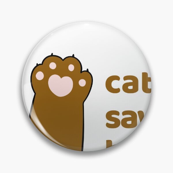 Item preview, Cat says hey, Cat Sayes Hey  designed and sold by BNSARTs.