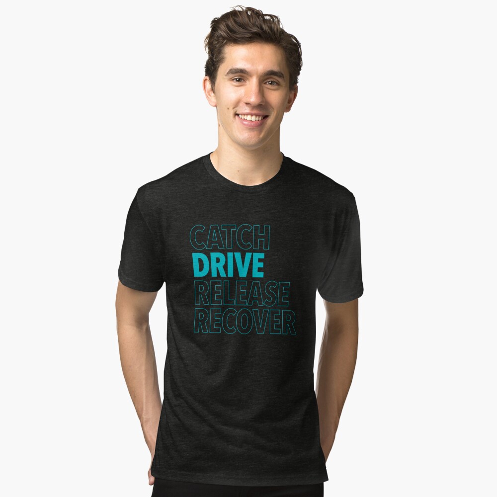 catch drive release recovery shirt