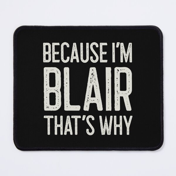 Item preview, Because I’m Blair That’s Why Funny Personalized Name designed and sold by MariosNydras.