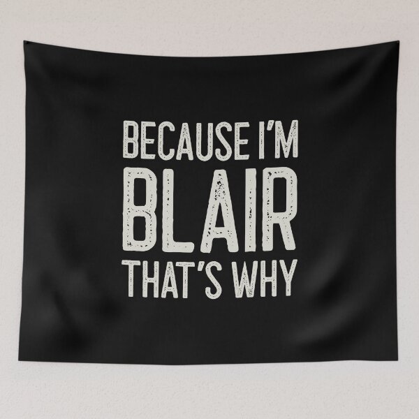 Item preview, Because I’m Blair That’s Why Funny Personalized Name designed and sold by MariosNydras.
