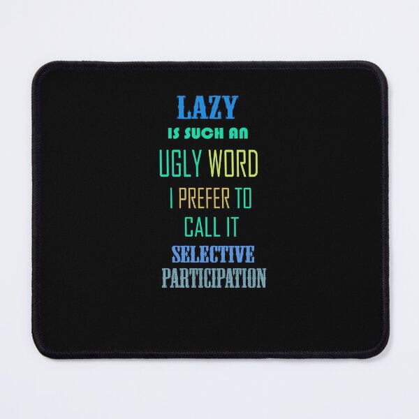 Item preview, lazy is such an ugly word designed and sold by Asimism.