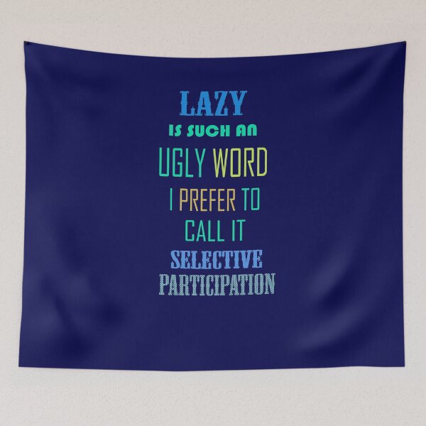 Item preview, lazy is such an ugly word designed and sold by Asimism.