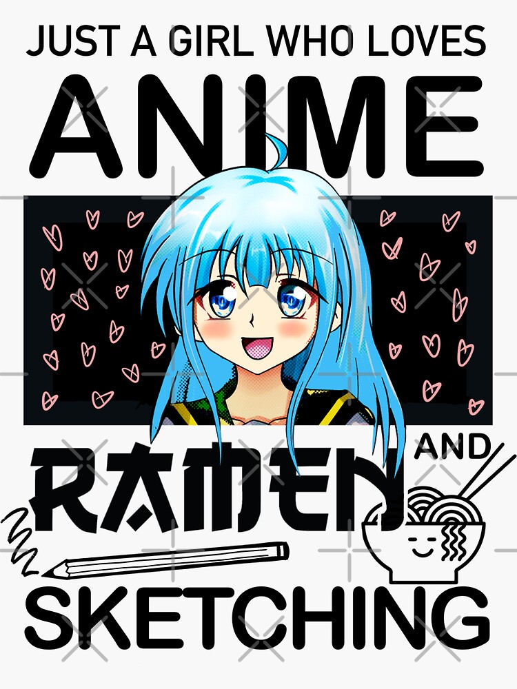 Just A Girl Who Loves Anime Ramen And Sketching Kawaii T For Daughter Women Girls Anime 7863