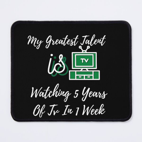 Item preview, My Greatest Talent Is Watching 5 Years Of Tv In 1 Week designed and sold by ami28.