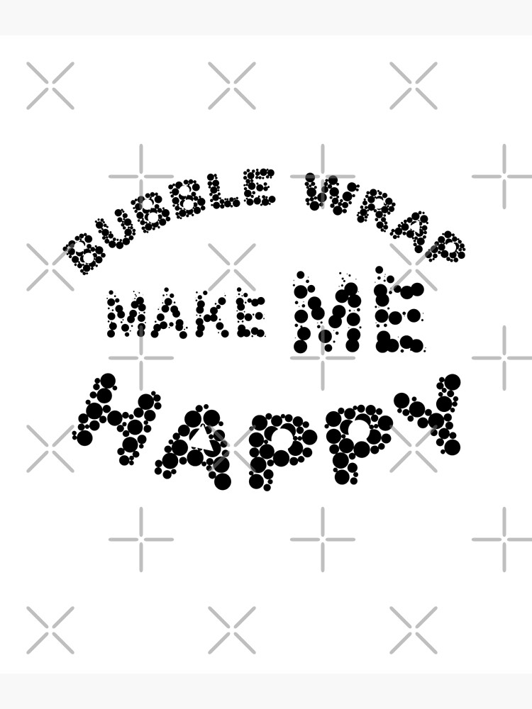 "Bubble wrap makes me happy Vintage, Hobbies include Bubble wrap