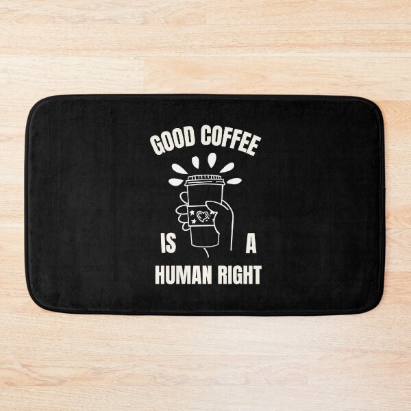 Item preview, Good Coffee Is A Human Right For Coffee Lovers - Good Coffee Is A Human Right designed and sold by lodarohit.