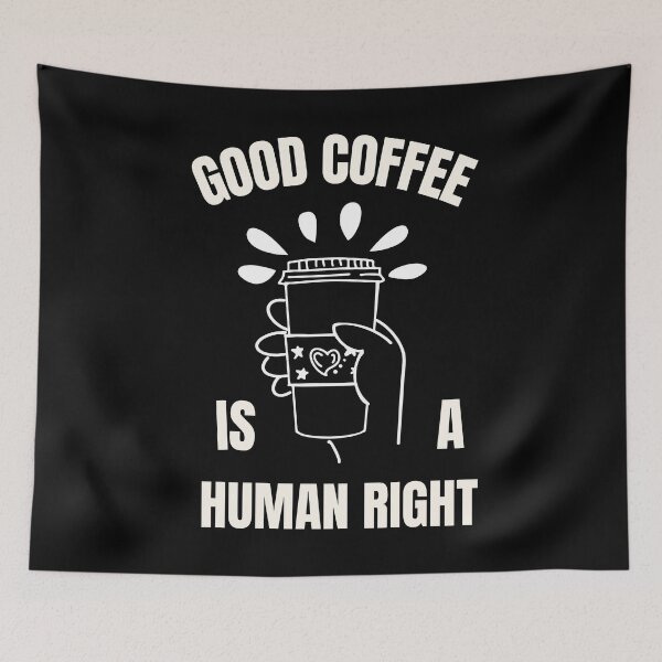 Item preview, Good Coffee Is A Human Right For Coffee Lovers - Good Coffee Is A Human Right designed and sold by lodarohit.