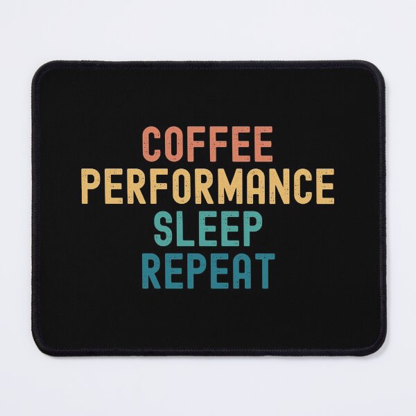 Item preview, Coffee Performance Sleep Repeat - Funny Performance & Coffee Gift designed and sold by kindxinn.