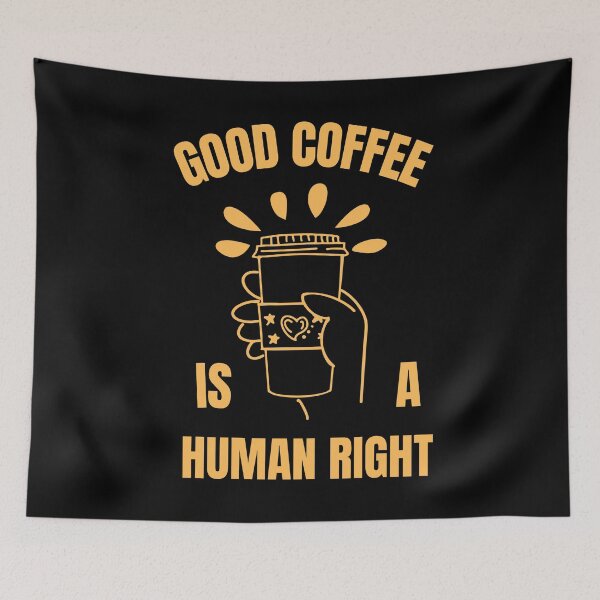 Item preview, Good Coffee Is A Human Right For Coffee Lovers - Good Coffee Is A Human Right designed and sold by lodarohit.