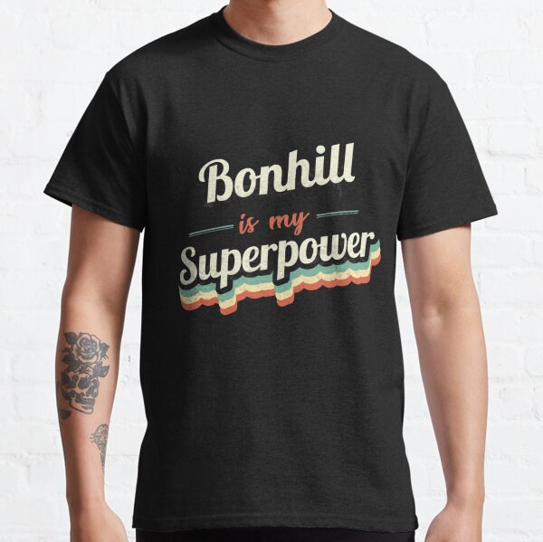 Bonhill Is My Superpower Classic T-Shirt