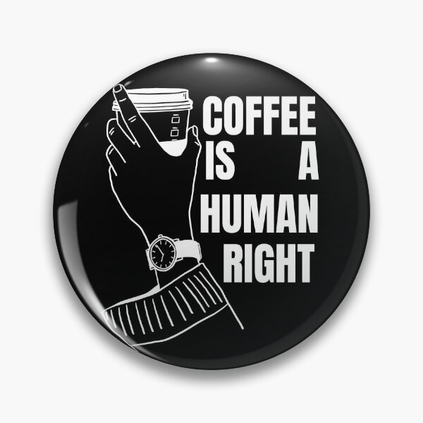 Item preview, Good Coffee Is A Human Right For Coffee Lovers - Good Coffee Is A Human Right designed and sold by lodarohit.