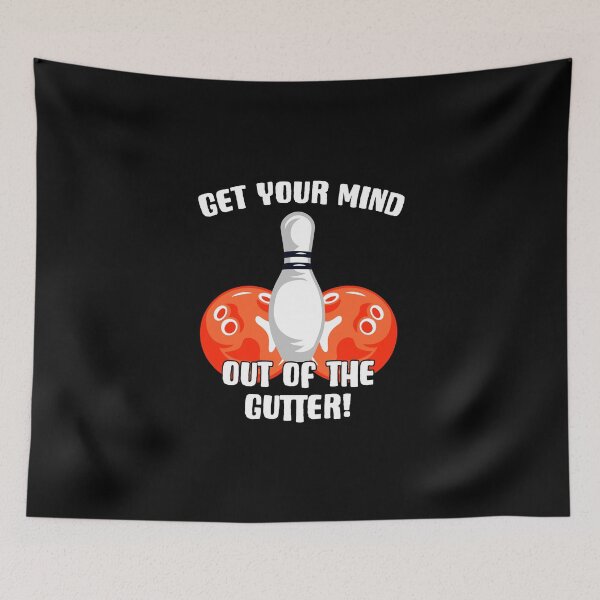Item preview, Get Your Mind Out Of The Gutter Pin Bowling Bowler designed and sold by Nessshirts.