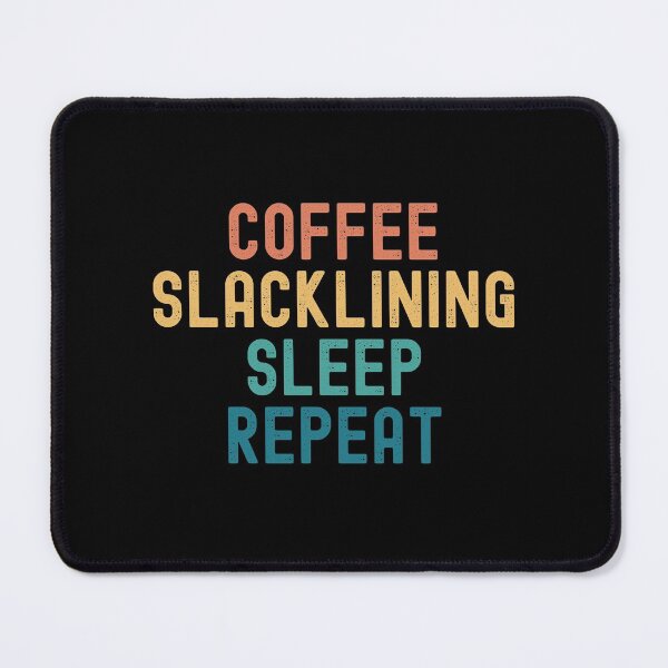 Item preview, Coffee Slacklining Sleep Repeat - Funny Slacklining & Coffee Gift designed and sold by kindxinn.