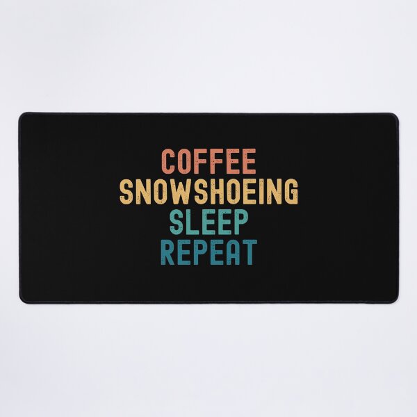 Item preview, Coffee Snowshoeing Sleep Repeat - Funny Snowshoeing & Coffee Gift designed and sold by kindxinn.