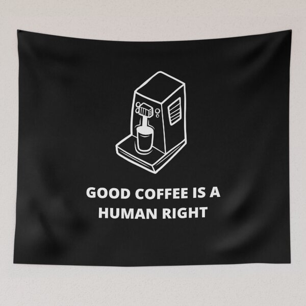 Item preview, Coffee Machine With Good Coffee Is A Human Right For Coffee Lovers - Good Coffee Is A Human Right designed and sold by lodarohit.