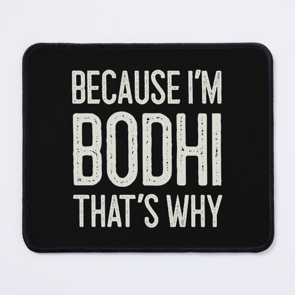 Item preview, Because I’m Bodhi That’s Why Funny Personalized Name designed and sold by MariosNydras.