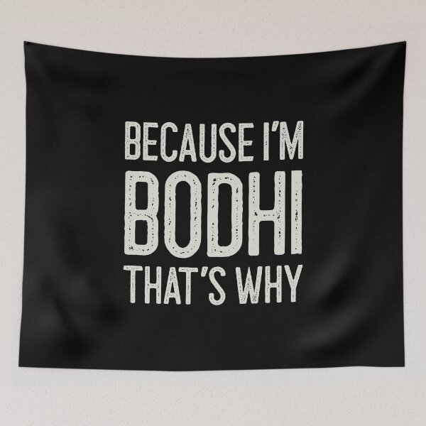 Item preview, Because I’m Bodhi That’s Why Funny Personalized Name designed and sold by MariosNydras.