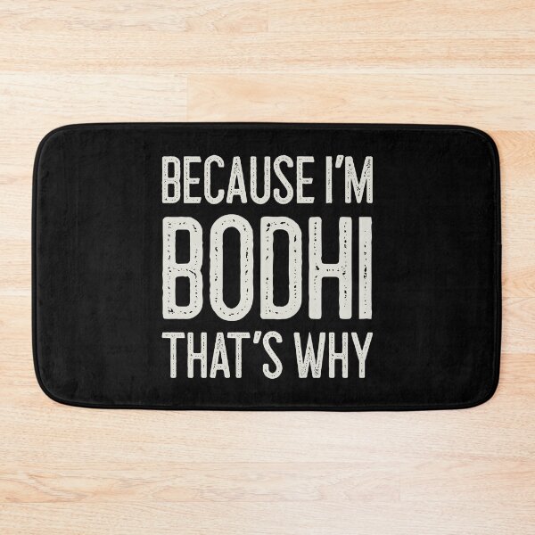 Item preview, Because I’m Bodhi That’s Why Funny Personalized Name designed and sold by MariosNydras.