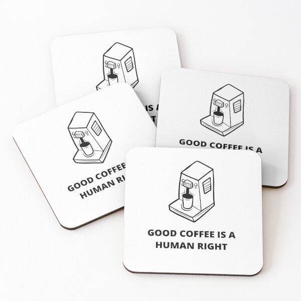 Item preview, Coffee Machine With Good Coffee Is A Human Right For Coffee Lovers - Good Coffee Is A Human Right designed and sold by lodarohit.