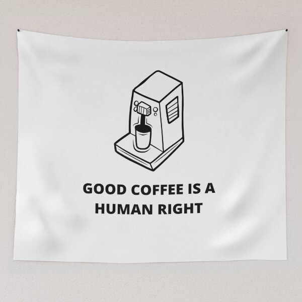 Item preview, Coffee Machine With Good Coffee Is A Human Right For Coffee Lovers - Good Coffee Is A Human Right designed and sold by lodarohit.