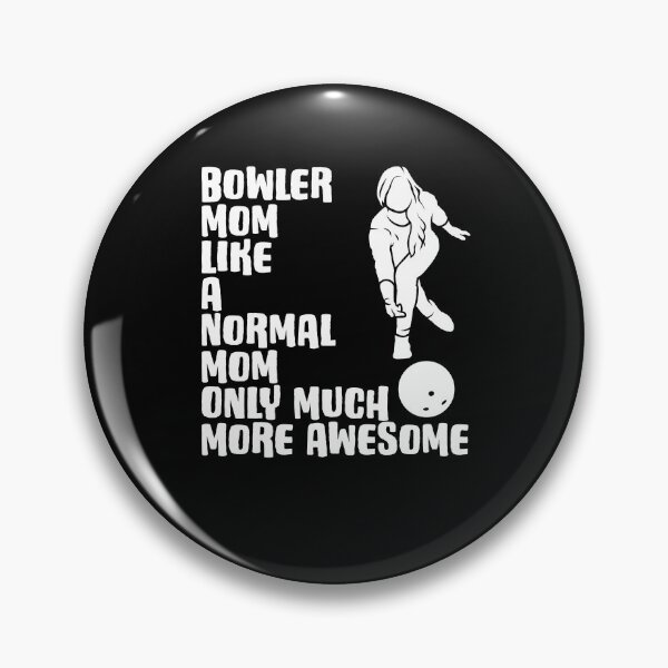 Item preview, Bowler Mom Quote For A Woman Pin Bowling Lover designed and sold by Nessshirts.