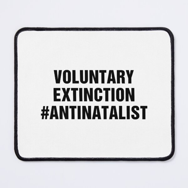 Item preview, Voluntary Extinction Antinatalist Quote designed and sold by allysmar.