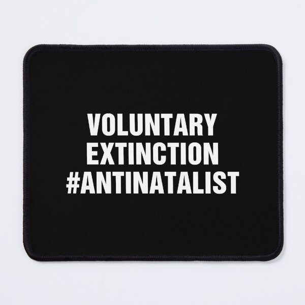 Item preview, Voluntary Extinction Antinatalist Quote designed and sold by allysmar.