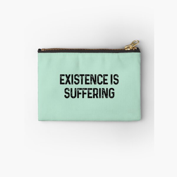 Item preview, Existence Is Suffering Antinatalist Quote designed and sold by allysmar.