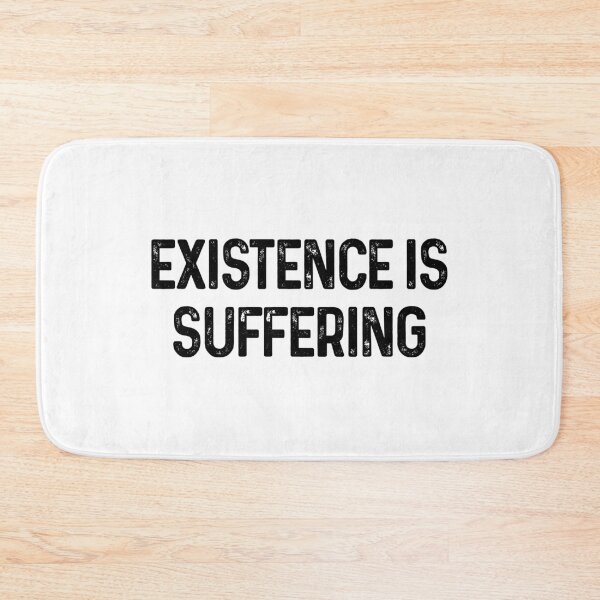 Item preview, Existence Is Suffering Antinatalist Quote designed and sold by allysmar.