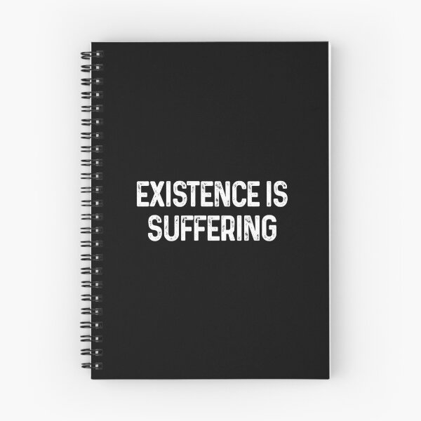 Item preview, Existence Is Suffering Antinatalist Quote designed and sold by allysmar.