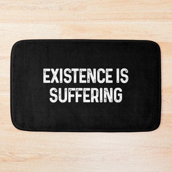 Item preview, Existence Is Suffering Antinatalist Quote designed and sold by allysmar.