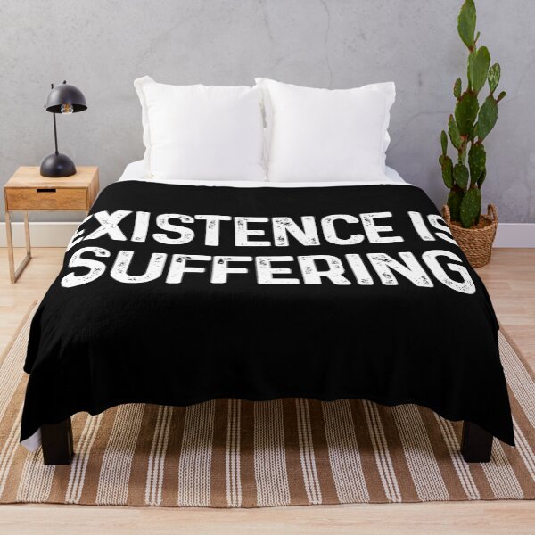 Item preview, Existence Is Suffering Antinatalist Quote designed and sold by allysmar.