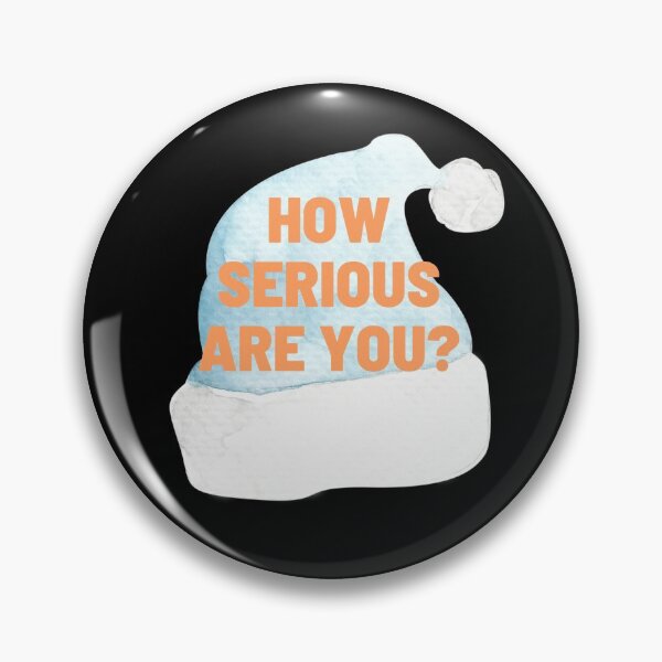 Item preview, HOW SERIOUS ARE YOU? designed and sold by SuccessSK.