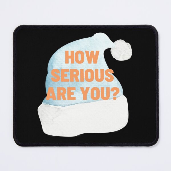 Item preview, HOW SERIOUS ARE YOU? designed and sold by SuccessSK.
