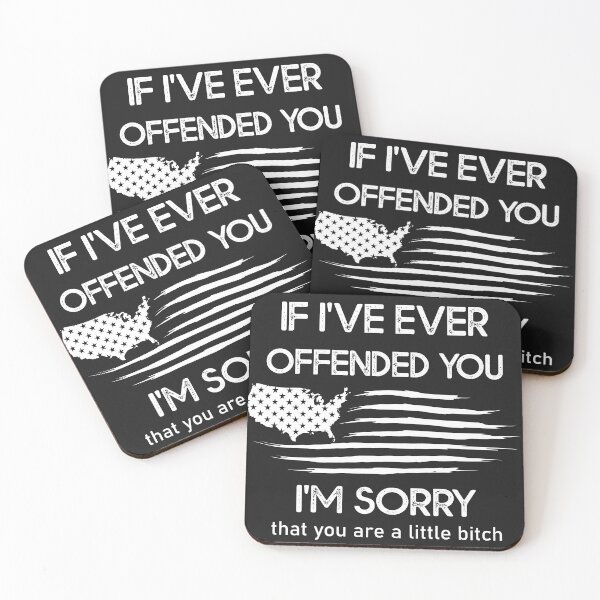 Item preview, If I've Ever Offended You I'm Sorry That You Are a Bitch, Funny Sarcastic Quote designed and sold by Soccomed.