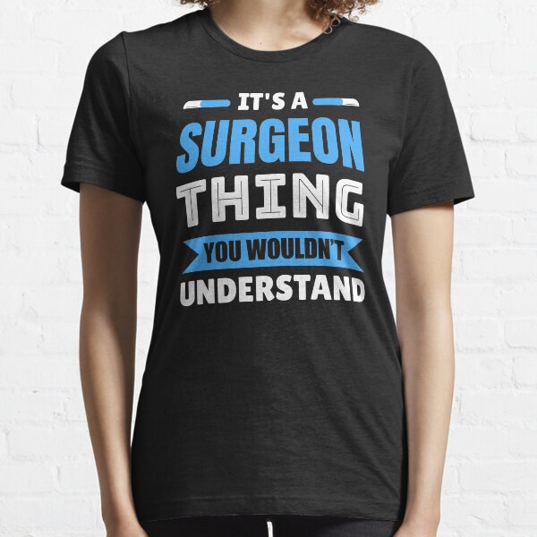 It's A Tree Surgeon Arborist Thing You Wouldn't Understand T Shirt Gift It's A Tree Surgeon Arborist Thing You Wouldn't Understand T Shirt Gift