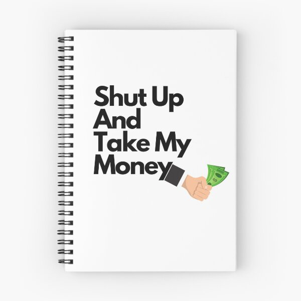 Item preview, Shut Up And Take My Money designed and sold by jinif.