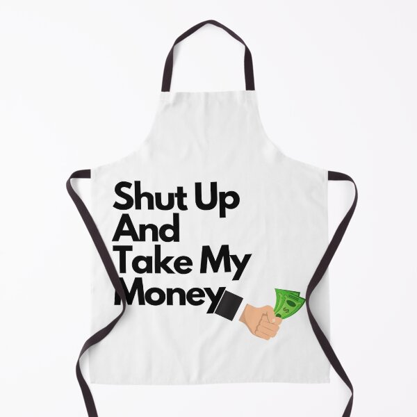 Item preview, Shut Up And Take My Money designed and sold by jinif.