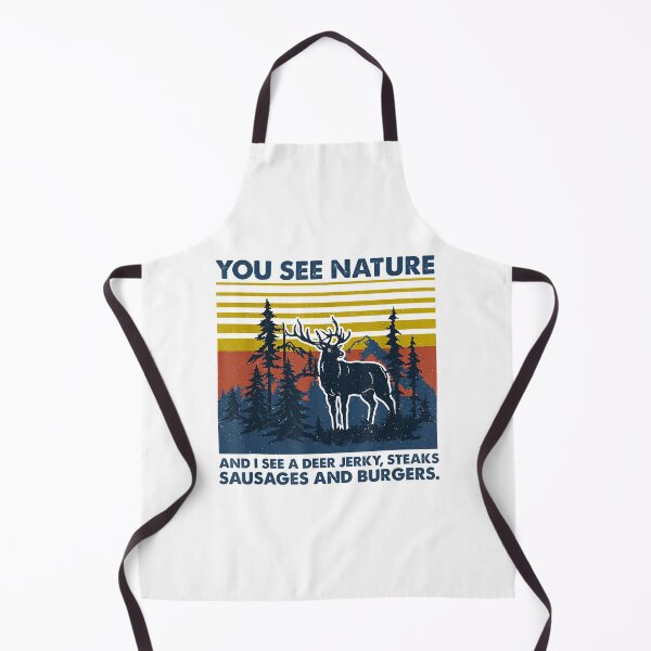 Item preview, You see nature and I see a deer jerky steaks sausages and burgers designed and sold by richardmatthew.