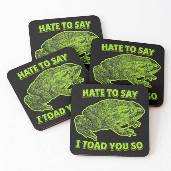 Item preview, Hate to say i toad you so designed and sold by LewisRichie.
