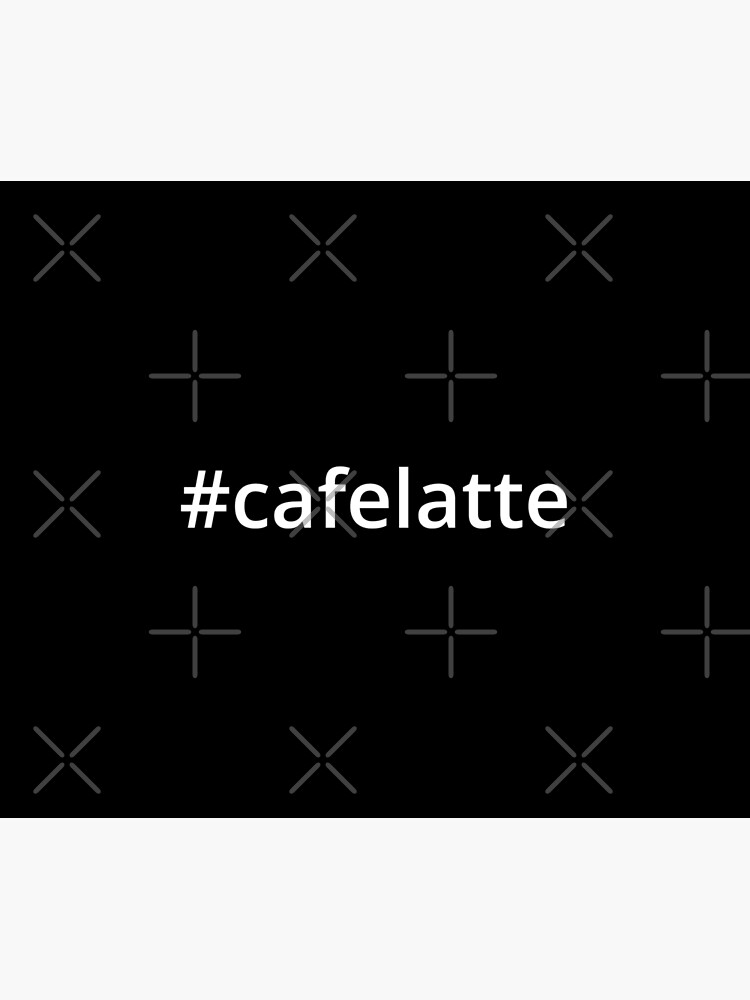 hashtag-cafe-latte-poster-for-sale-by-msa-42-redbubble