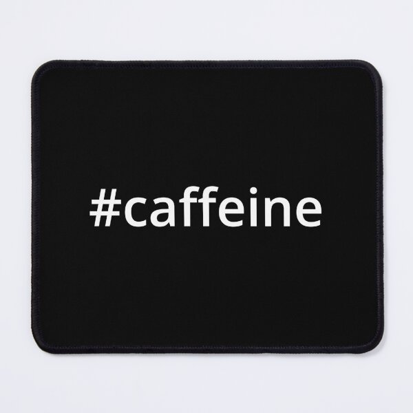 Item preview, Hashtag Caffeine designed and sold by MSA-42.