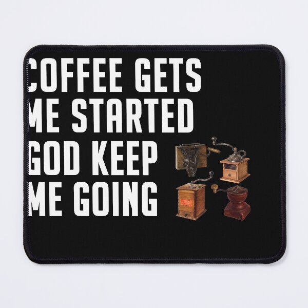 Item preview, Coffee gets me strated gog keeps me going designed and sold by badretop.