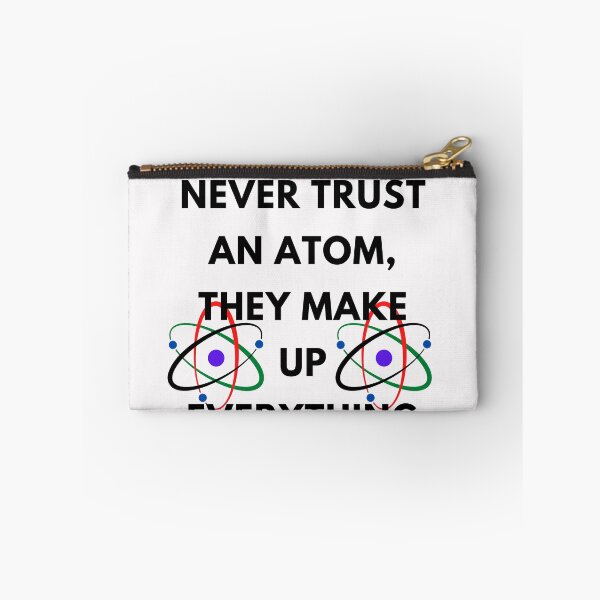 Item preview,  Never Trust an Atom, They Make Up Everything | Funny Science Unisex  designed and sold by ami28.
