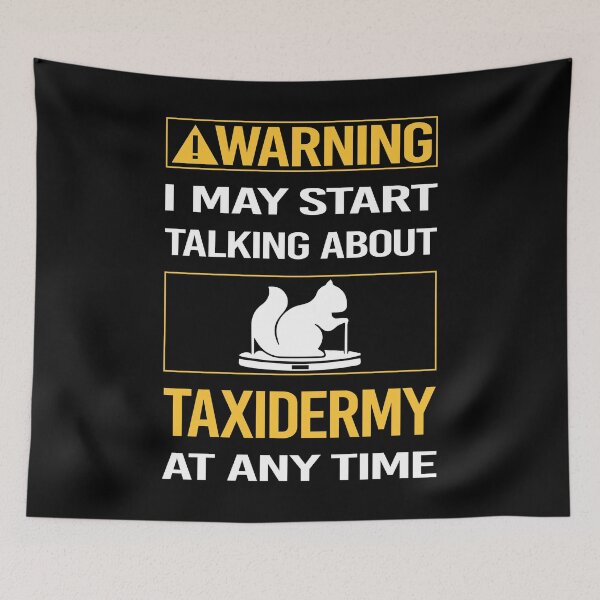 Item preview, Funny Warning Taxidermy Taxidermist designed and sold by FulviaContreras.
