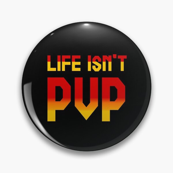Item preview, Life isnt PvP designed and sold by Printedarts.