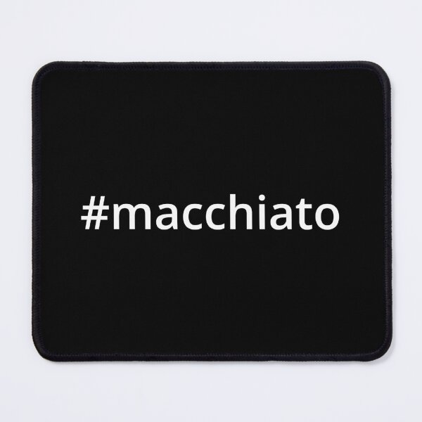 Item preview, Hashtag Macchiato designed and sold by MSA-42.